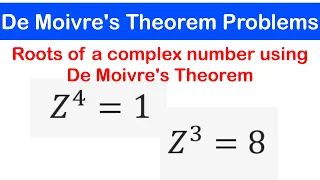 07b - Roots of Complex Numbers using De Moivre's Theorem | De Moivre's Theorem Problems
