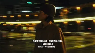 Night Changes - One Direction | Speed up |