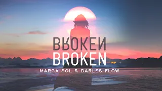 Marga Sol & Darles Flow - Broken (Original Mix)