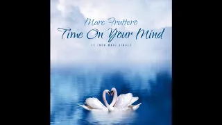 Marc Fruttero: “Time On Your Mind”