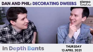 Decorating Dweebs: Dan and Phil Stereo Liveshow 04/13/21 (Audio Only)