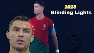 Blinding Lights • Ronaldo skills & score al nasar | Portugal