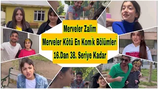 MERVELER ZALIM MERVELER KÖTÜ 15. VE 38 inci SERİYE KADAR