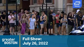 Greater Boston Full Episode: July 26, 2022