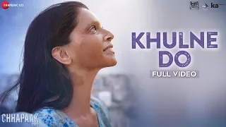 Khulne Do - Full Video | Chhapaak | Deepika Padukone | Vikrant Massey | Arijit Singh | SEL | Gulzar