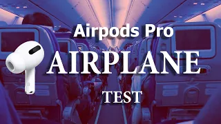 AirPods Pro on Airplane Test - You will be surprised