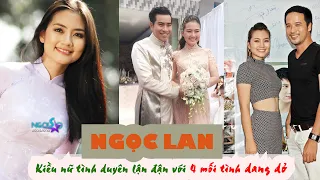 Tiểu sử NGỌC LAN|| Kiều nữ tình duyên lận đận với 4 người đàn ông