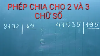 Phép chia 2 chữ số, 3 chữ số.