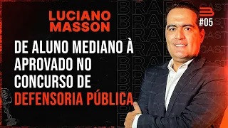 COMO TER FOCO PARA SER APROVADO EM CONCURSO? | Luciano Masson | BRABOCAST#05