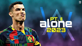 Cristiano Ronaldo 2023 • Alan Walker - Alone PT. II (feat. Ava Max)