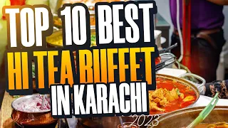 Top 10 Best Hi Tea Buffet In Karachi | Best Hi Tea Buffet In Karachi | Hi Tea Buffet In Karachi