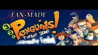 (FAN-MADE) 3-2-1 Penguins!: Theme Song (Alternative Version) (2000)