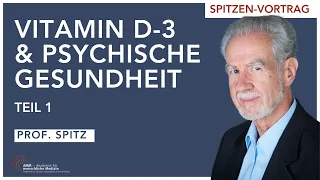 Warum Vitamin D 3 wichtig für die psychische Gesundheit ist - Teil 1 - Vortrag von Prof. Jörg Spitz