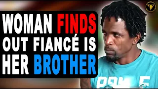 Woman Finds Out fiancé Is Her Brother, What Happens Next Is Shocking.