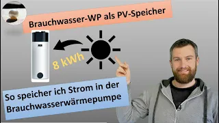 Brauchwasserwärmepumpe als Stromspeicher? So geht das!