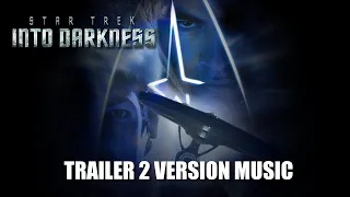 STAR TREK: INTO DARKNESS Trailer 2 Music Version