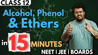 Class 12 Chemistry : Alcohol, Phenol and Ethers in 15 Minutes | Rapid Revision | JEE, NEET,Boards