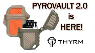 The Thyrm PyroVault® 2.0 Lighter Armor is Here!