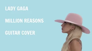 Lady Gaga - Million Reasons (Guitar Cover)