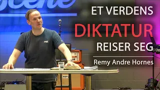 NY!!! ET VERDENS DIKTATUR REISER SEG, Remy Andre Hornes