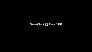 1997 Dave Clark @ Fuse