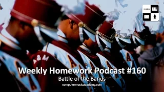 Battle of the Bands - Weekly Homework Podcast #160