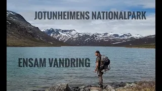 Ensam Vandring i Jotunheimens Nationalpark | Fjällvandring bland Norges Jättar