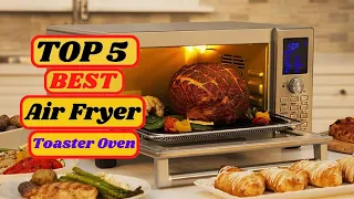 Best Air Fryers Toaster Oven On Amazon | Top 5 Toaster Oven Air Fryers [2023]