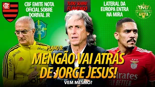 NOTA OFICIAL: CBF ABRE O JOGO SOBRE DORIVAL! FLAMENGO VAI ATRÁS DE JORGE JESUS! LATERAL NA MIRA E+