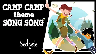 【SEDGEIE】»CAMP CAMP theme SONG SONG •Camp Camp•  [Female Cover]«