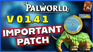 🦄 IMPORTANT Update! Patch  V0.1.4.1 Palworld