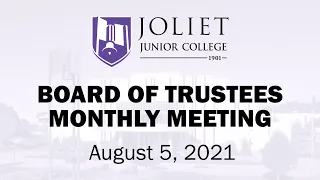 Joliet Junior College Board of Trustees Monthly Meeting - August 5, 2021