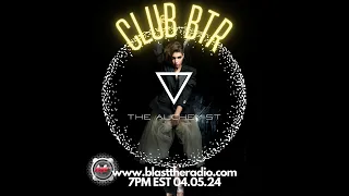 Club BTR Aired on Blast the Radio 04 05 24 Progressive House Melodic Techno DJ MIX