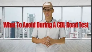 What To Avoid During A CDL Road Test - Driving Academy