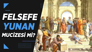 Felsefe Tarihi (1) | Felsefe Neden Yunan Topraklarında Doğdu?