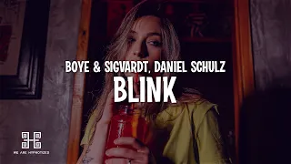 Boye & Sigvardt, Daniel Schulz - Blink