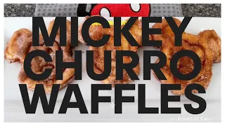 Mickey Churro Waffles Recipe