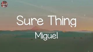 Miguel - Sure Thing (Lyrics) | Ellie Goulding, Sia,... (MIX LYRICS)