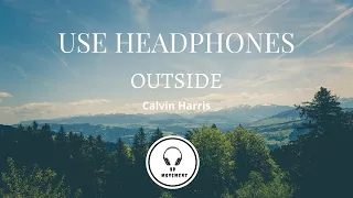 Calvin Harris  - Outside  ft  Ellie Goulding | 8d Sound