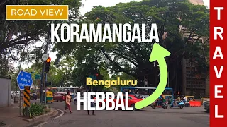 Drive from Hebbal to Koramangala | Exploring Bangalore's Landmarks