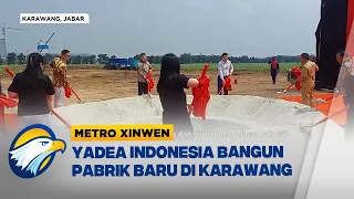 Xinwen  - Yadea Indonesia Bangun Pabrik Baru di Karawang