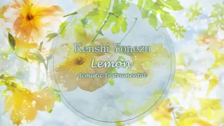 【Acoustic】Kenshi Yonezu 米津玄師 - Lemon【Instrumental】