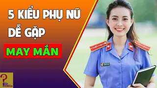 5 kiểu phụ nữ dễ gặp nhiều may mắn - GSN