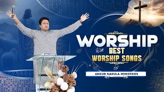 Morning Worship with Best Worship Songs of @AnkurNarulaMinistries || (11-05-2024) #morningworship