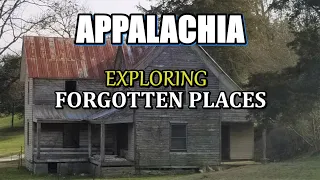 Appalachia Exploring Forgotten Places