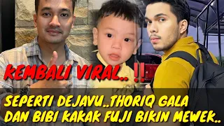 KEMBALI VIRAL..THORIQ GALA SKY DAN BIBI KAKAK FUJI BIKIN MEWEEK, SEPERTI DEJAVU..