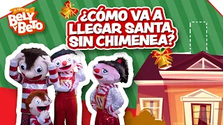 ¿Cómo Va Llegar Santa Claus Sin Chimenea? - Bely y Beto