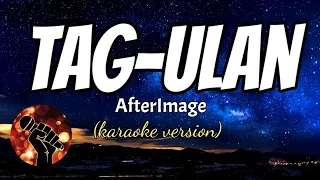 TAG-ULAN - AFTERIMAGE (karaoke version)