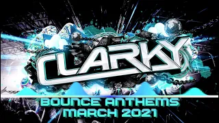 Clarky - March Bounce Anthems 2021