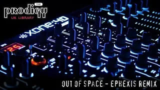 The Prodigy - Remixes and Remakes - Out Of Space Ephexis Remix